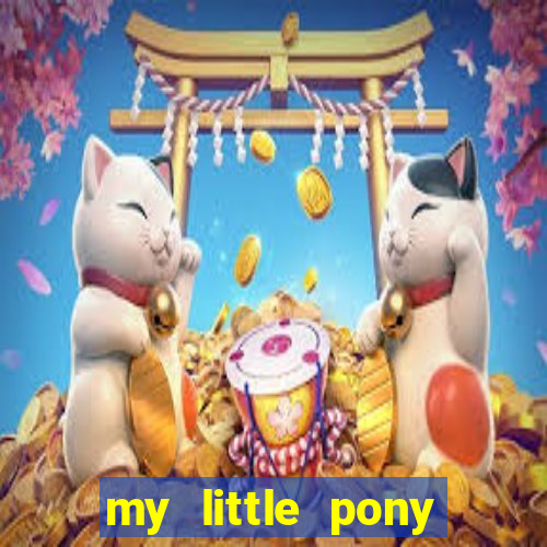 my little pony jogos de vestir